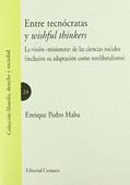 Ler Entre tecnócratas y wishful thinkers, do autor Enrique Pedro Haba