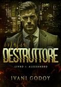 Ler Alessandro: Máfia Destruttore 1, do autor Ivani Godoy