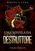 Ler Uma novela da máfia Destruttore: Miguel e Luna, do autor Ivani Godoy
