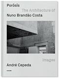 Ler POROSIS: The Architecture of Nuno Brandão Costa, do autor Nuno Brandão Costa; André Cepeda Ler POROSIS: The Architecture of Nuno Brandão Costa, do autor Nuno Brandão Costa; André Cepeda