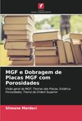 Ler MGF e Dobragem de Placas MGF com Porosidades: Visão geral da MGF; Teorias das Placas; Estática; Porosidades; Teoria da Ordem Superior, do autor Slimane Merdaci