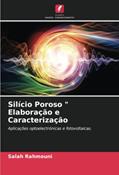 Ler Silício Poroso " Elaboração e Caracterização: Aplicações optoelectrónicas e fotovoltaicas., do autor Salah Rahmouni