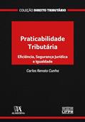 Ler Praticabilidade Tributária: Eficiência, segurança jurídica e igualdade (Coleção Direito Tributário), do autor Carlos Renato Cunha Ler Praticabilidade Tributária: Eficiência, segurança jurídica e igualdade (Coleção Direito Tributário), do autor Carlos Renato Cunha