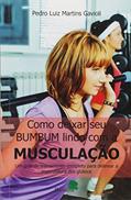Ler Como Deixar Seu Bumbum Lindo Com A Musculacao, do autor Gavioli Ler Como Deixar Seu Bumbum Lindo Com A Musculacao, do autor Gavioli