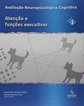 Ler Avaliação Neuropsicológica Cognitiva. Atenção e Funções Executivas - Volume 1, do autor Alessandra Gotuzo Seabra