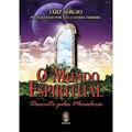 Ler O Mundo Espiritual Descrito Pelos Moradores, do autor Luiz Sérgio