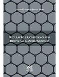 Ler Regulação e Governança dos Riscos das Nanotecnologias - 1ªED 2018, do autor Aírton Guilherme Berger Filho Ler Regulação e Governança dos Riscos das Nanotecnologias - 1ªED 2018, do autor Aírton Guilherme Berger Filho