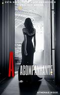 Ler A Acompanhante, do autor Atena Rouxx Ler A Acompanhante, do autor Atena Rouxx