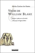 Ler Visões de William Blake: Imagens e palavras em Jerusalém a emanação do gigante Albion, do autor Alcides Cardoso dos Santos