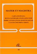 Ler Mater et Magistra - 24: Sobre a evolução da questão social à luz da Doutrina Cristã, do autor João XXIII