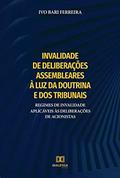 Ler Invalidade De Deliberacoes Assembleares A Luz Da D, do autor Ivo Bari Ferreira