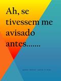 Ler Ah, se tivessem me avisado antes.....: Dicas para evoluir na profissão, do autor Paulo Daniel Ramos; Dias Paulo Dias