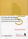 Ler O Rosto do Inimigo Um Convite à Descontrução do Direito Penal do Inimigo, do autor Moysés Pinto Neto