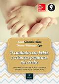 Ler O Cuidado com Bebês e Crianças Pequenas na Creche: Um Currículo de Educação e Cuidados Baseado em Relações Qualificadas, do autor Janet Gonzalez-Mena; Dianne W. Eyer