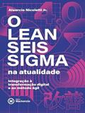 Ler O LEAN SEIS SIGMA NA ATUALIDADE, do autor ALAERCIO NICOLETTI JR.