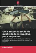 Ler Uma automatização da publicidade interactiva para empresas: A aplicação Web é desenvolvida para reduzir as dificuldades de comunicação entre os clientes e as empresas., do autor Aws Shehab Ler Uma automatização da publicidade interactiva para empresas: A aplicação Web é desenvolvida para reduzir as dificuldades de comunicação entre os clientes e as empresas., do autor Aws Shehab