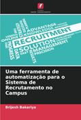 Ler Uma ferramenta de automatização para o Sistema de Recrutamento no Campus, do autor Brijesh Bakariya Ler Uma ferramenta de automatização para o Sistema de Recrutamento no Campus, do autor Brijesh Bakariya
