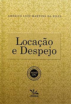 Locação e despejo, do autor Américo Luiz Martins da Silva