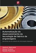 Ler Automatização do desenvolvimento da tecnologia de fabrico de engrenagens: Elementos de um sistema de informação intelectual, do autor Vladimir Mokrozub; Alexey Chuksin; Natalia Polovneva Ler Automatização do desenvolvimento da tecnologia de fabrico de engrenagens: Elementos de um sistema de informação intelectual, do autor Vladimir Mokrozub; Alexey Chuksin; Natalia Polovneva