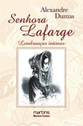 Ler Senhora Lafarge - Lembranças íntimas, do autor Alexandre Dumas