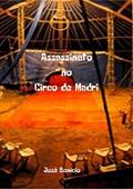 Ler Assassinato no Circo de Madri, do autor José Benício Ler Assassinato no Circo de Madri, do autor José Benício