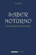 Ler Saber noturno: Uma antologia de vidas errantes, do autor Tony Hara Ler Saber noturno: Uma antologia de vidas errantes, do autor Tony Hara