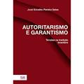 Ler Autoritarismo e Garantismo: Tensões na Tradição Brasileira, do autor José Edvaldo Pereira Sales