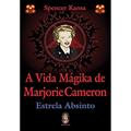 Ler A Vida Mágika de Marjorie Cameron, do autor Spencer Kansa