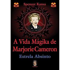 A Vida Mágika de Marjorie Cameron, do autor Spencer Kansa