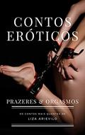 Ler Contos Eróticos: Prazeres & Orgasmos, do autor Liza Arievilo