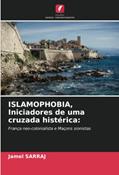 Ler ISLAMOPHOBIA, Iniciadores de uma cruzada histérica:: França neo-colonialista e Maçons sionistas (Portuguese Edition), do autor Jamel Sarraj