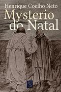 Ler Mysterio do Natal, do autor Henrique Coelho Neto Ler Mysterio do Natal, do autor Henrique Coelho Neto