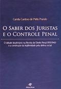 Ler Saber dos Juristas e o Controle Penal. O Debate Doutrinário na Revista de Direito Penal. 1933-1940, do autor Camila Cardoso de Mello Prando Ler Saber dos Juristas e o Controle Penal. O Debate Doutrinário na Revista de Direito Penal. 1933-1940, do autor Camila Cardoso de Mello Prando