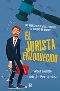 Ler El Jurista Enloquecido (El Jurista Enloquecido): Las aventuras de un estudiante de derecho en apuros, do autor Abel Gende; Adrián Fernández Ler El Jurista Enloquecido (El Jurista Enloquecido): Las aventuras de un estudiante de derecho en apuros, do autor Abel Gende; Adrián Fernández