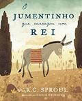 Ler O jumentinho que carregou um rei, do autor R. C. Sproul