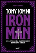Ler Iron Man: Minha jornada pelo céu e pelo inferno com o Black Sabbath, do autor Tony Iommi; TJ Lammers Ler Iron Man: Minha jornada pelo céu e pelo inferno com o Black Sabbath, do autor Tony Iommi; TJ Lammers