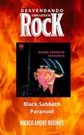 Ler Desvendando Álbuns Clássicos do Rock - Black Sabbath - Paranoid, do autor Marco André Briones