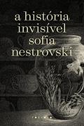 Ler A história Invisivel, do autor Sofia Nestrovski