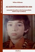 Ler Audiovisualidades em mim: autoanálise foucaultiana sobre homossexualidade infantil e corpo na ditadura, do autor Nilton Milanez