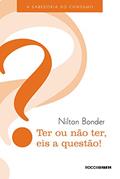 Ler Ter ou não ter, eis a questão!: A sabedoria do consumo, do autor Nilton Bonder