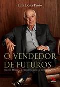 Ler O Vendedor de Futuros: Nilton Molina: a trajetória de um vencedor, do autor Luís Costa Pinto