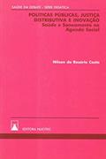 Ler Políticas públicas, justiça distributiva e inovação: Saúde e saneamento na agenda social, do autor Nilton do Rosário Costa