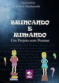 Ler Brincando e Rimando, do autor Juliana Miyabayshi (org.) Ler Brincando e Rimando, do autor Juliana Miyabayshi (org.)
