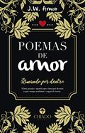 Ler POEMAS DE AMOR: RIMANDO POR DENTRO, do autor J.W. Amor Ler POEMAS DE AMOR: RIMANDO POR DENTRO, do autor J.W. Amor