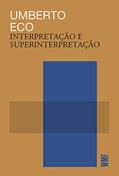 Ler Interpretação e Superinterpretação, do autor Umberto Eco Ler Interpretação e Superinterpretação, do autor Umberto Eco