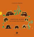Ler Juntos na aldeia, do autor Luís Donisete Benzi Grupioni