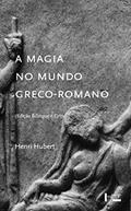 Ler Magia no Mundo Greco-Romano, A, do autor Henri Hubert
