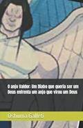Ler O anjo Valdor: Um Diabo que queria ser um Deus enfrenta um anjo que virou um Deus (Portuguese Edition), do autor Oshuma Galleti; S.F. A Enfeitiçada Ler O anjo Valdor: Um Diabo que queria ser um Deus enfrenta um anjo que virou um Deus (Portuguese Edition), do autor Oshuma Galleti; S.F. A Enfeitiçada