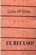 Ler Eu recuso!, do autor Carlos Henrique de Pontes Vieira Ler Eu recuso!, do autor Carlos Henrique de Pontes Vieira