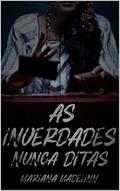 Ler As Inverdades Nunca Ditas, do autor Mariana Madelinn